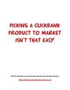 Picking a ClickBank Product to Market Isn't That Easy