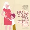 No le cuentes cuentos