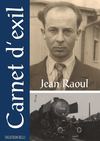 Carnet d'exil : Jean Raoul