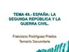 TEMA 49.- ESPAÑA: LA SEGUNDA REPÚBLICA Y LA GUERRA CIVIL.