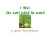 1 Mai din zori şi până în seară