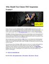 Why Should You Choose TRX Suspension Trainer?