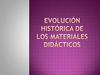 Evolución histórica de los materiales didácticos