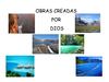 OBRAS CREADAS POR DIOS