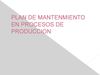 PLAN DE MANTENMIENTO EN PROCESOS DE PRODUCCION