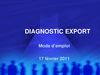 DIAGNOSTIC EXPORT. Mode d’emploi. 17 février 2011