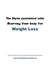 The Myth associated with Starving Your Body for Weight Loss