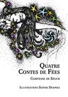 Quatre Contes de Fées - Comtesse de Ségur