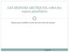 Les mondes atrctiques