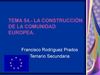 TEMA 54.- LA CONSTRUCCIÓN DE LA COMUNIDAD EUROPEA.