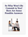 So Why Won’t He Commit to You? Here Are Some Possible Answers 