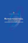 Retroactividad penal de crímenes internacionales