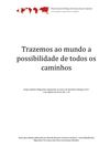 Trazemos ao mundo a possibilidade de todos os caminhos