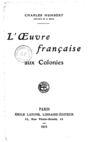 L'oeuvre française aux colonies. Par Charles Humbert, 1913