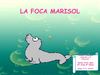 LA FOCA MARISOL