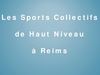 sports collectifs de haut niveau à Reims