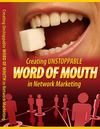 Creating Unstoppable Word Of Mouth in Network Marketing