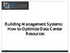 Building Management Systems: How to Optimize Data Center Resources