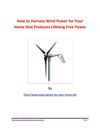 How to Harness Wind Power for Your Home that Produces Lifelong Free Power 