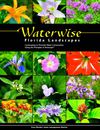 Waterwise Florida Landscapes: Landscaping to Promote Water Conservation Using the Principles of Xeriscape