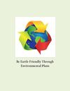 Be Earth-Friendly Through Environmental Plans