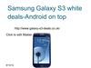 Samsung Galaxy S3 white deals-Android on top