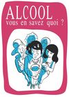 Alcool Vous en savez quoi ?