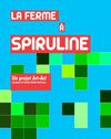 La ferme à spiruline, projet d'Art-Act
