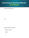 Investing in Precious Metals A Primer