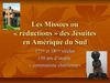 Les Missoes ou « réductions » de Jésuites