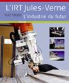 IRT Jules-Verne, l'industrie du futur