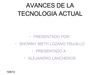 AVANCES DE LA TECNOLOGIA ACTUAL