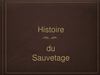 Histoire du Sauvetage