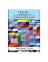 Brooks Lorains, Pablo - El ALBA, su rol histórico...AL y el Caribe