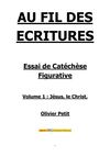 A fil des Ecritures - essai de catéchèse figurative - Volume 1 : Jésus le Christ