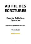 Au fil des Ecritures - Essai de catéchèse figurative - Volume 2 : La parole de Dieu.