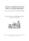 Atlas cartes et plans sous l'ancien régime