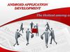 Android Application Development- The Hottest among all 
