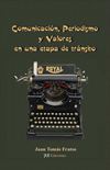 Comunicación, Periodismo y Valores en una etapa de tránsito