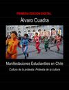 Cuadra, Álvaro - Manifestaciones estudiantiles. Cultura de la protesta, protesta de la cultura