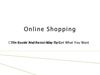 Online Shopping-The Easier And Faster Way To Get What You Want