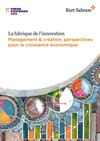 La fabrique de l'innovation. Management et création, perspectives pour la croissance économique 