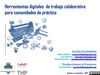 Herramientas digitales de trabajo colaborativo para comunidades de práctica - IVAP 2012