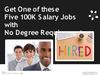 Five 100K Salary Jobs with No Degree Requirement