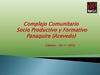 Complexo Comunitario Socio-Produtivo e Formativo Panaquire (Acevedo)