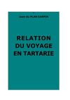 Plan Carpin, Jean du : Relation du voyage en Tartarie