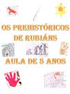 Os prehistóricos de Rubiáns (aula de 5 anos)