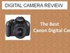 Canon Digital Camera Review
