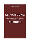 Tchou Kia-kien : Le mah-jong, tel qu'il est joué par les Chinois