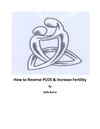 How to Reverse PCOS & Increase Fertility